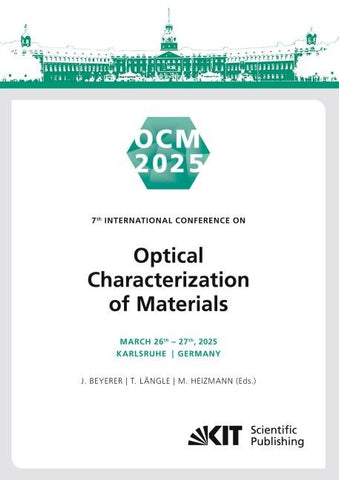 OCM 2025 - 7th International Conference on Optical Characterization of Materials, March 26th – 27th, 2025, Karlsruhe, Germany : Conference Proceedings