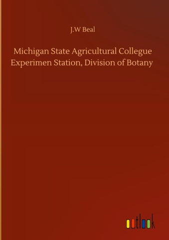 Michigan State Agricultural Collegue Experimen Station, Division of Botany
