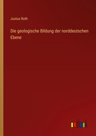 Die geologische Bildung der norddeutschen Ebene
