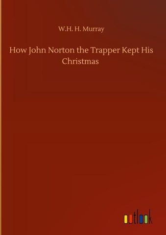 How John Norton the Trapper Kept His Christmas