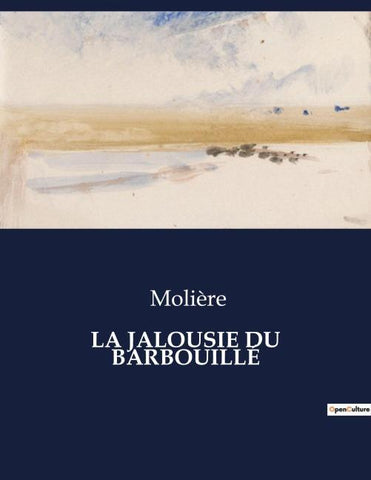 LA JALOUSIE DU BARBOUILLÉ