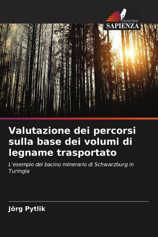 Valutazione dei percorsi sulla base dei volumi di legname trasportato