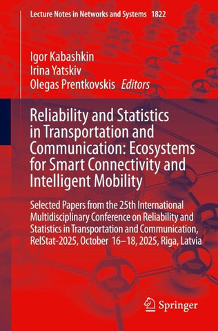 Reliability and Statistics in Transportation and Communication: Ecosystems for Smart Connectivity and Intelligent Mobility
