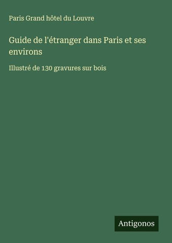 Guide de l'étranger dans Paris et ses environs