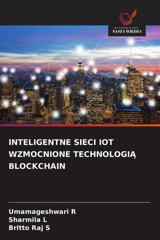 INTELIGENTNE SIECI IOT WZMOCNIONE TECHNOLOGI¿ BLOCKCHAIN