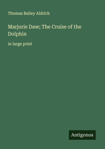 Marjorie Daw; The Cruise of the Dolphin