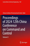 Proceedings of 2024 12th China Conference on Command and Control