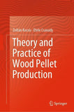 Theory and Practice of Wood Pellet Production