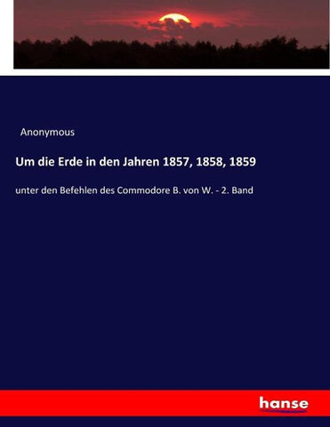 Um die Erde in den Jahren 1857, 1858, 1859