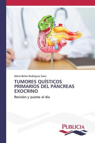 TUMORES QUÍSTICOS PRIMARIOS DEL PÁNCREAS EXOCRINO