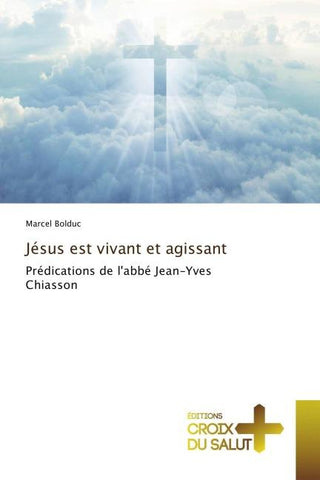 Jésus est vivant et agissant