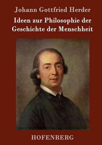 Ideen zur Philosophie der Geschichte der Menschheit