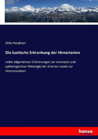 Die luetische Erkrankung der Hirnarterien
