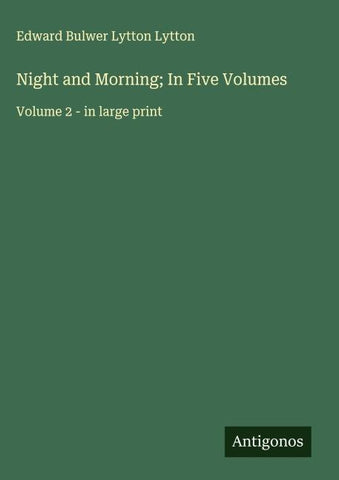Night and Morning; In Five Volumes