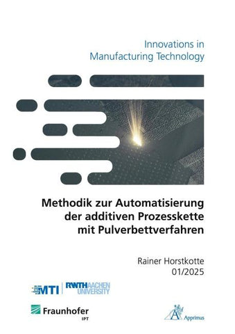 Methodik zur Automatisierung der additiven Prozesskette mit Pulverbettverfahren