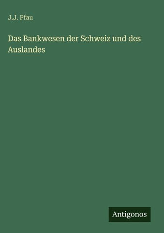 Das Bankwesen der Schweiz und des Auslandes