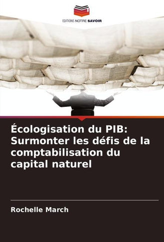Écologisation du PIB: Surmonter les défis de la comptabilisation du capital naturel