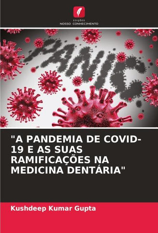 "A PANDEMIA DE COVID-19 E AS SUAS RAMIFICAÇÕES NA MEDICINA DENTÁRIA"