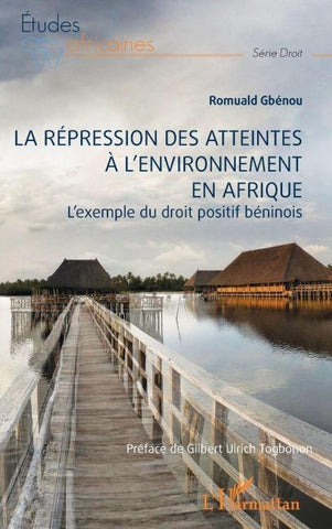 La répression des atteintes  à l'environnement en Afrique