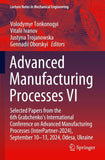 Advanced Manufacturing Processes VI