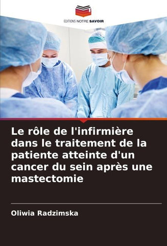 Le rôle de l'infirmière dans le traitement de la patiente atteinte d'un cancer du sein après une mastectomie