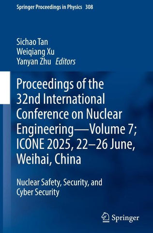 Proceedings of the 32nd International Conference on Nuclear Engineering—Volume 7; ICONE 2025, 22-26 June, Weihai, China