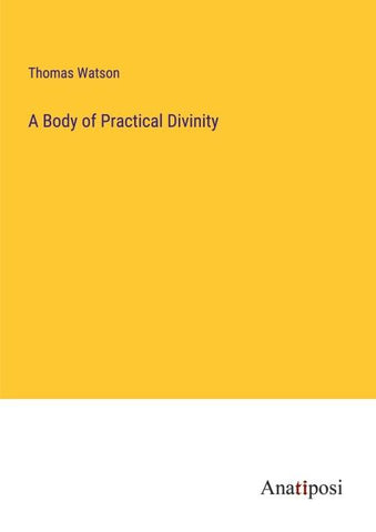 A Body of Practical Divinity