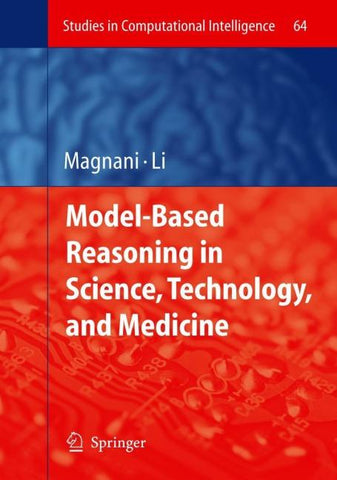 Model-Based Reasoning in Science, Technology, and Medicine