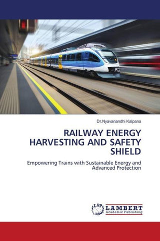 RAILWAY ENERGY HARVESTING AND SAFETY SHIELD