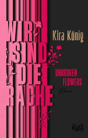 Unbroken Flowers − Wir sind die Rache