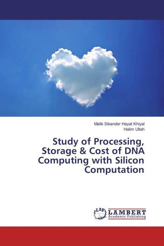 Study of Processing, Storage & Cost of DNA Computing with Silicon Computation
