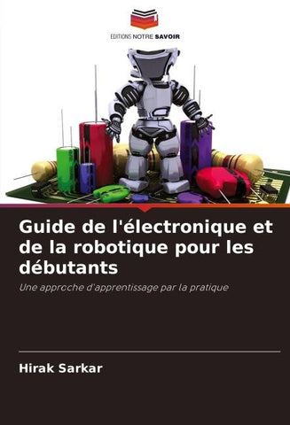 Guide de l'électronique et de la robotique pour les débutants
