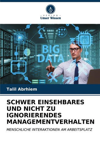 SCHWER EINSEHBARES UND NICHT ZU IGNORIERENDES MANAGEMENTVERHALTEN