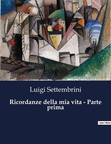 Ricordanze della mia vita - Parte prima