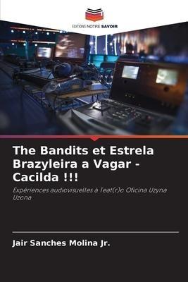 The Bandits et Estrela Brazyleira a Vagar - Cacilda !!!
