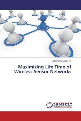 Maximizing Life Time of Wireless Sensor Networks