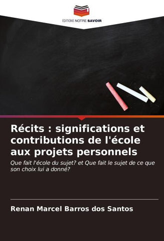 Récits : significations et contributions de l'école aux projets personnels