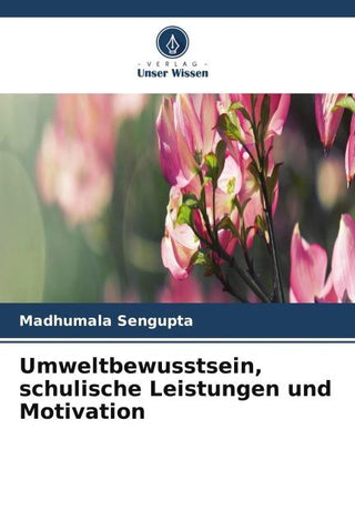 Umweltbewusstsein, schulische Leistungen und Motivation