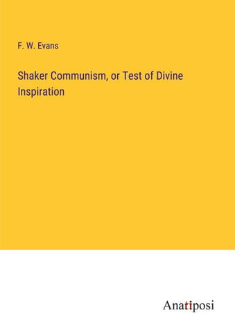 Shaker Communism, or Test of Divine Inspiration