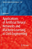 Applications of Artificial Neural Networks and Machine Learning in Civil Engineering