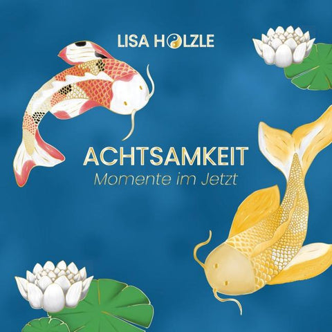 Achtsamkeit: Momente im Jetzt