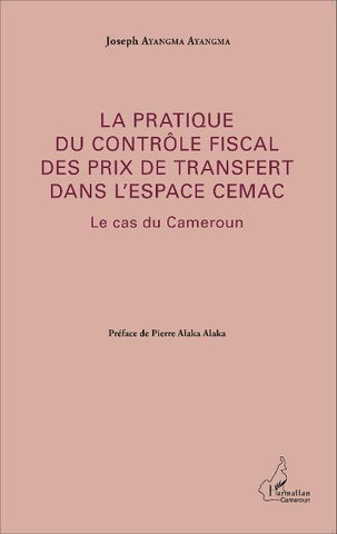 La pratique du contrôle fiscal des prix de transfert dans l'espace CEMAC