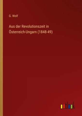 Aus der Revolutionszeit in Österreich-Ungarn (1848-49)