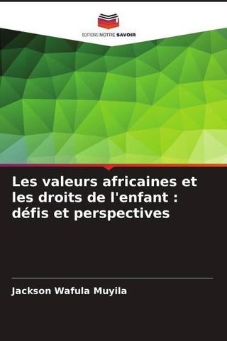 Les valeurs africaines et les droits de l'enfant : défis et perspectives