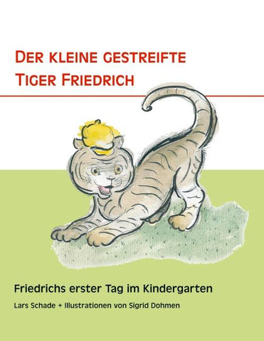 Der kleine gestreifte Tiger Friedrich