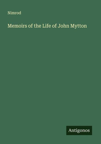 Memoirs of the Life of John Mytton
