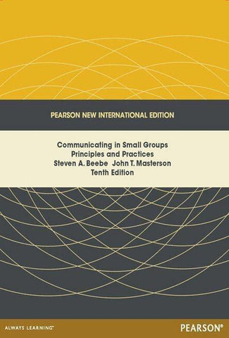 Communicating in Small Groups: Principles and Practices