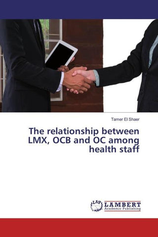 The relationship between LMX, OCB and OC among health staff