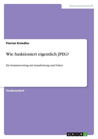 Wie funktioniert eigentlich JPEG?