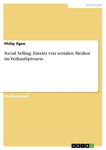 Social Selling. Einsatz von sozialen Medien im Verkaufsprozess